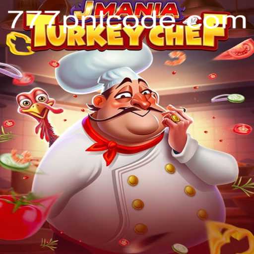 JManiaTurkeyChef: Discover the Culinary Adventure with '777pnl code'
